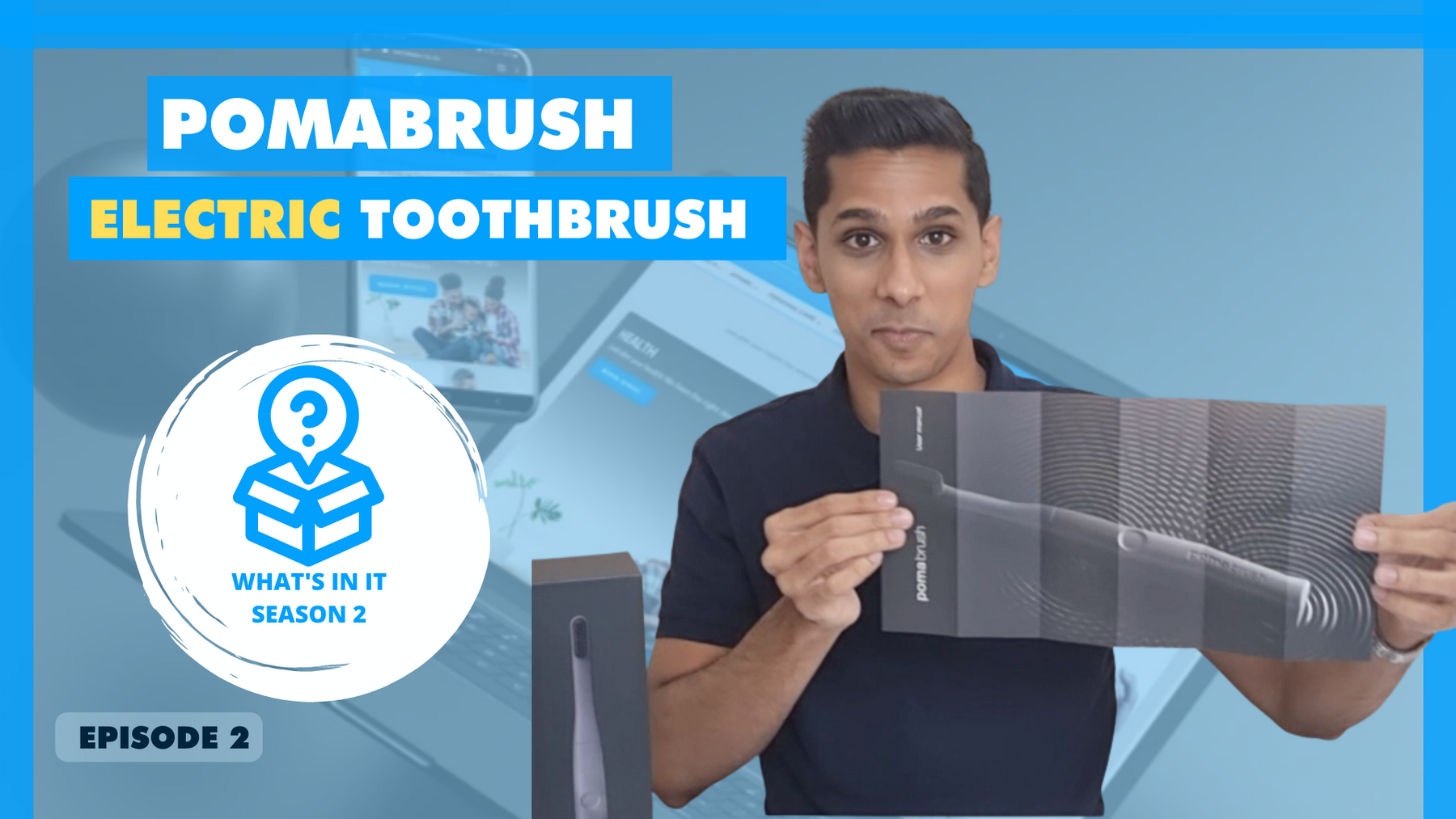 PomaBrush | Innovative Electric Toothbrush | What's In It: S2 Ep2